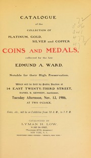 Cover of: Catalogue of the collection of ... coins and medals collected by the late Edmund A. Ward