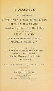 Cover of: Catalogue of a collection of silver, nickel and copper coins of the United States ... the property of Leo Hahn, together with the numismatic library assembled by Charles E. Fraser ...