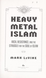 Heavy metal Islam by Mark LeVine