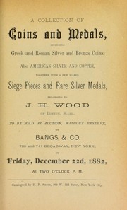 A collection of coins and medals ... belonging to J.H. Wood ... by Smith, H.P.