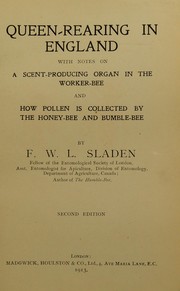 Cover of: Queen-rearing in England.: With notes on a scent-producing organ in the worker-bee; and now pollen is collected by the honey-bee and bumble-bee.