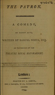 Cover of: The patron [The devil upon two sticks.--The maid of Bath.--The bankrupt] by Foote, Samuel