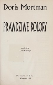 Cover of: Prawdziwe kolory by Doris Mortman, Doris Mortman