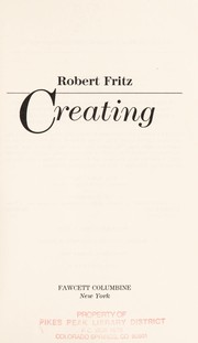 Cover of: Creating by Robert Fritz