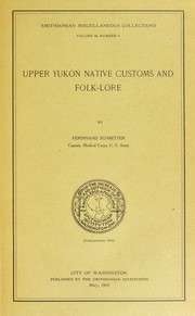 Cover of: Upper Yukon native customs and folk-lore by Ferdinand Schmitter, Ferdinand Schmitter