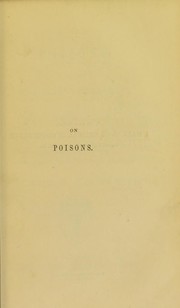 Cover of: On poisons, in relation to medical jurisprudence and medicine. by Alfred Swaine Taylor, Alfred Swaine Taylor