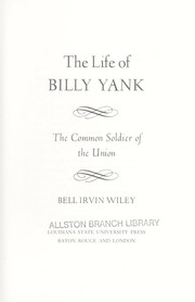Cover of: The life of Billy Yank : the common soldier of the Union by 