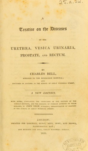 A treatise on the diseases of the urethra, vesica urinaria, prostate, and rectum by Sir Charles Bell