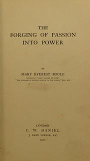Cover of: The forging of passion into power