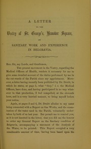 A letter to the vestry of St. George's, Hanover Square, on sanitary work and experience in Belgravia by C. J. B. Aldis
