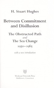 Cover of: Between commitment and disillusion: The obstructed path and The sea change, 1930-1965 : with a new introduction