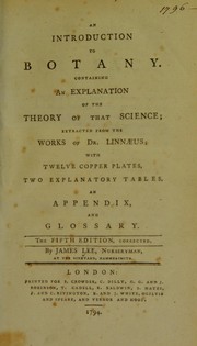 Cover of: An introduction to botany: containing an explanation of the theory of that science; extracted from the works of Dr. Linn©Œus; with twelve copper plates, two explanatory tables, an appendix, and glossary