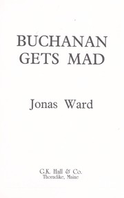 Cover of: Buchanan gets mad by Jonas Ward