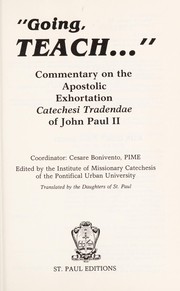 Cover of: Going, teach-- : commentary on the Apostolic exhortation Catechesi tradendae of John Paul II by 