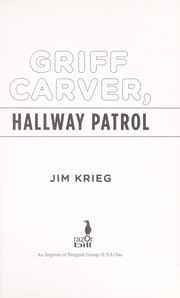 Cover of: Griff Carver, hallway patrol by Jim Krieg