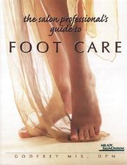 The salon professional's guide to foot care by Godfrey Mix