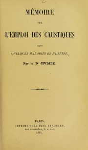 Cover of: M©♭moire sur l'emploi des caustiques dans quelques maladies de l'ur©·tre