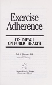 Cover of: Exercise adherence: its impact on public health