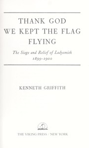 Cover of: Thank God we kept the flag flying: the siege and relief of Ladysmith, 1899-1900