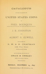 Cover of: Catalogue of the collections of United States coins of Fred Bourquin ... J. B. Johnston ... and Albert S. Elwell ...