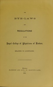 The bye-laws and regulations of the Royal College of Physicians relating to licentiates by Royal College of Physicians of London