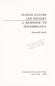 Cover of: Human Nature and History: A Response to Sociobiology