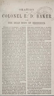 Cover of: Oration of Colonel E. D. Baker, over the dead body of Broderick by Edward Dickinson Baker