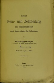 Cover of: Ueber Kern- und Zelltheilung im Pflanzenreiche: nebst einem Anhang ©ơber Befruchtung