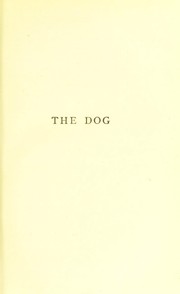Cover of: The dog: its varieties and management in health