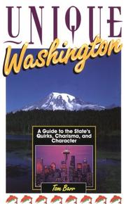 Cover of: Unique Washington: a guide to the state's quirks, charisma, and character