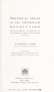 Cover of: Political ideas of the American Revolution by Randolph Greenfield Adams, Randolph Greenfield Adams