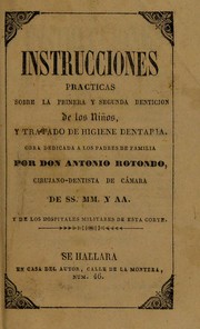 Cover of: Instrucciones pr©Łcticas sobre la primera y segunda dentici©đn de los ni©łos by Antonio Rotondo