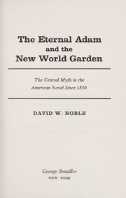 The eternal Adam and the new world garden by David W. Noble