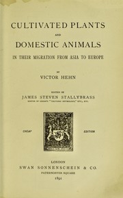 Cover of: Cultivated plants and domestic animals in their migration from Asia to Europe by Victor Hehn
