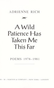 Cover of: A wild patience has taken me this far: poems, 1978-1981