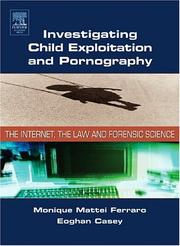 Cover of: Investigating Child Exploitation and Pornography by Monique Ferraro, Eoghan Casey