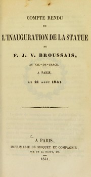 Cover of: Compte rendu de l'inauguration de la statue de F.J.V. Broussais, au Val-de-Gr©Øce, ©  Paris, le 21 ao© t 1841