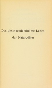Cover of: Das gleichgeschlechtliche Leben der Naturvölker by Ferdinand Karsch-Haack
