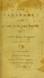 Cover of: The anatomy of the bones, muscles, & joints by Bell, John