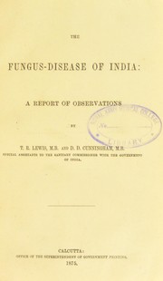 Cover of: The fungus-disease of India: a report of observations