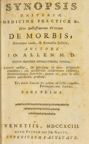 Cover of: Synopsis universae medicinae practicae: sive, doctissimorum virorum de morbis eorumque causis ac remediis judicia