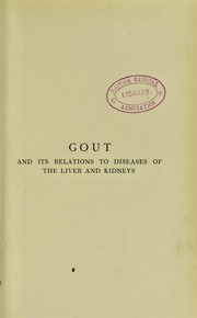 Cover of: Gout, and its relations to diseases of the liver and kidneys by Robson Roose