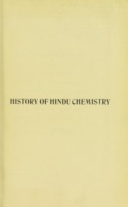Cover of A history of Hindu chemistry from the earliest times to the middle of the sixteenth century, A.D by Prafulla Chandra Ray