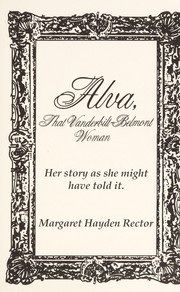 Cover of: Alva, that Vanderbilt-Belmont woman by Margaret Hayden Rector