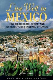 Cover of: Live well in Mexico: how to relocate, retire, and increase your standard of living