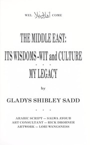 Cover of: The Middle East, its wisdoms--wit and culture by Gladys Shibley Sadd