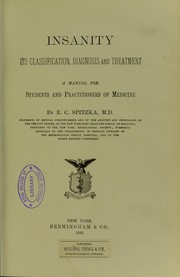 Cover of: Insanity : its classification, diagnosis, and treatment : a manual for students and practitioners of medicine