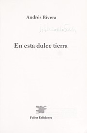 Cover of: En esta dulce tierra by Andrés Rivera