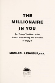 Cover of: The millionaire in you: things you need to do now to have money and the time to enjoy it