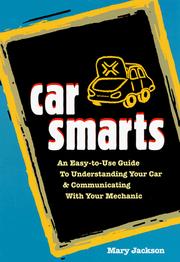 Cover of: Car smarts: an easy-to-use guide to understanding your car & communicating with your mechanic